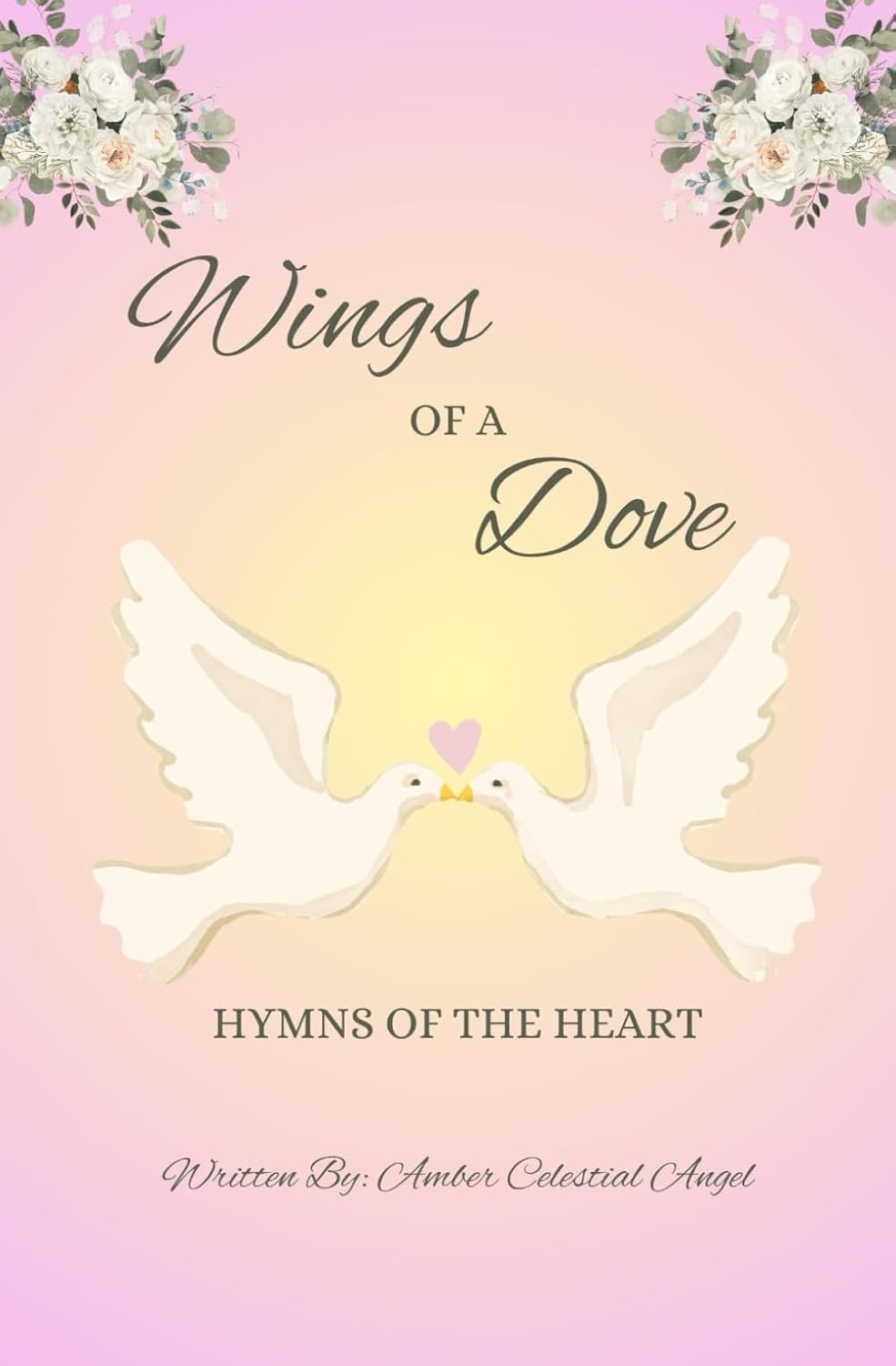 Wings of a Dove by Amber Celestial Angel
