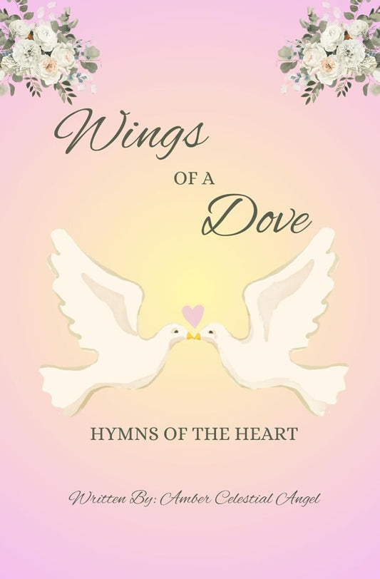Wings of a Dove by Amber Celestial Angel