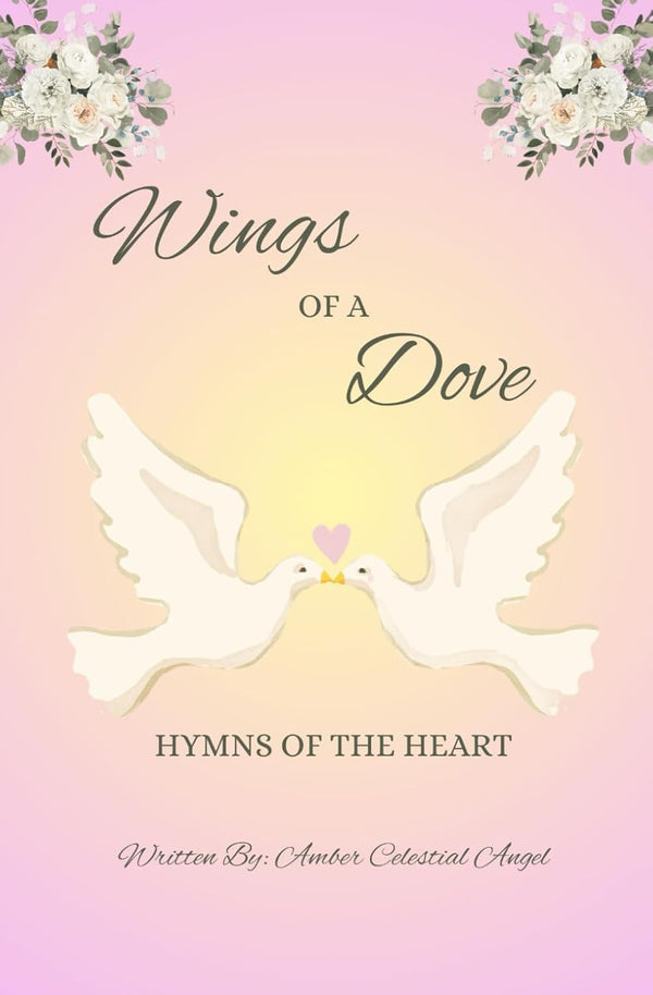 Wings of a Dove by Amber Celestial Angel