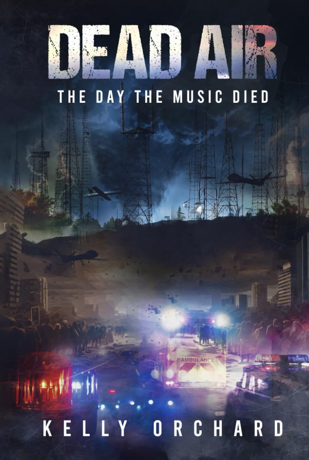 Dead Air: The Day the Music Died by Kelly Orchard
