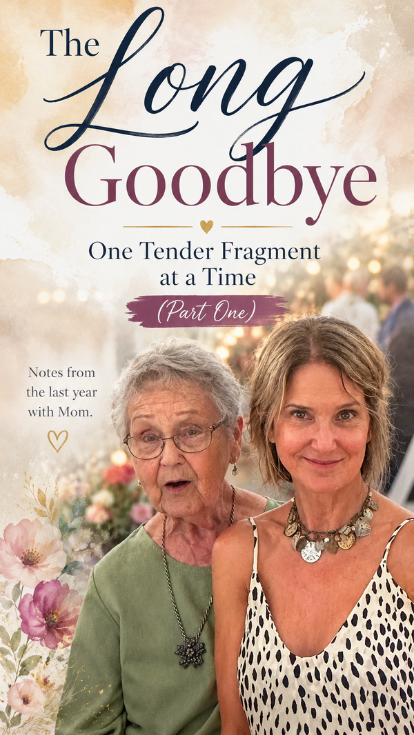 The Long Goodbye: One Tender Fragment at a Time By Lynn J. Broderick