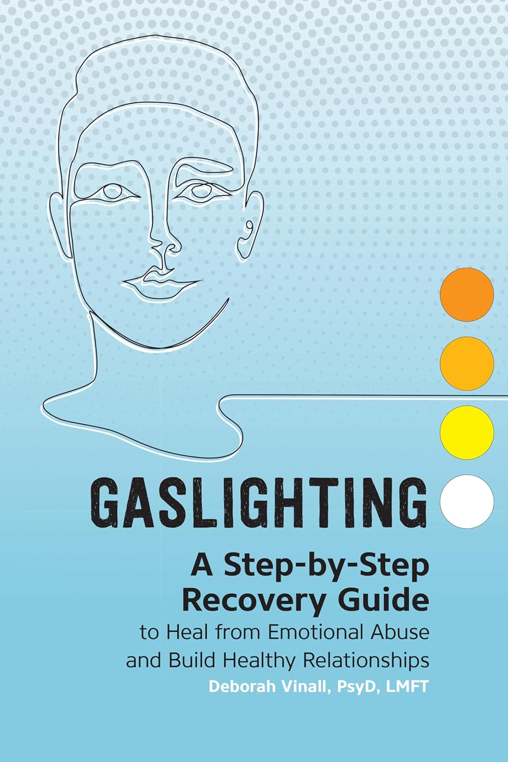 Gaslighting by Deborah Vinall, PsyD, LMFT