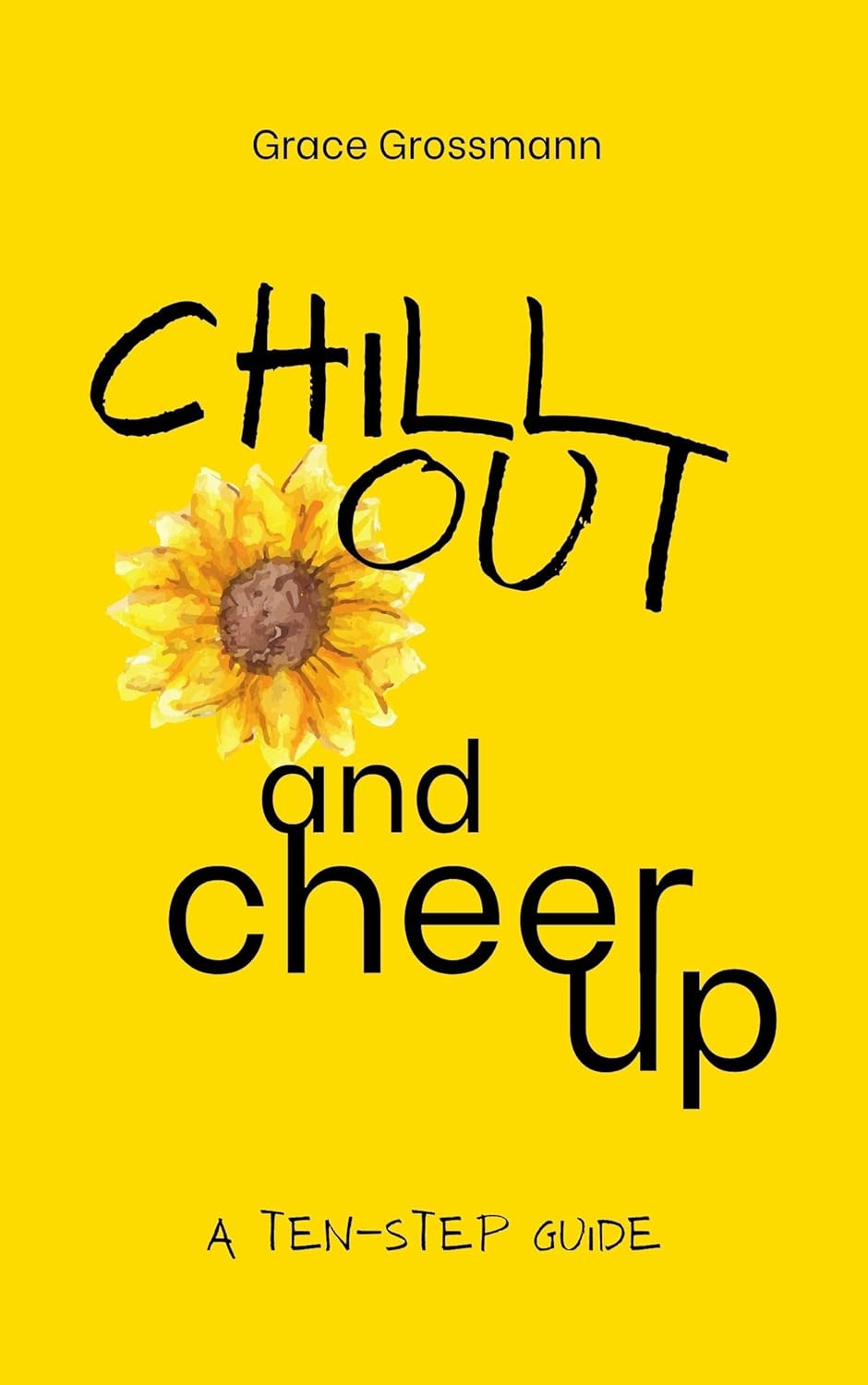 Chill Out and Cheer Up by Grace Grossmann