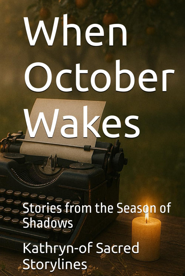 When October Wakes by Kathryn - Sacred Storylines