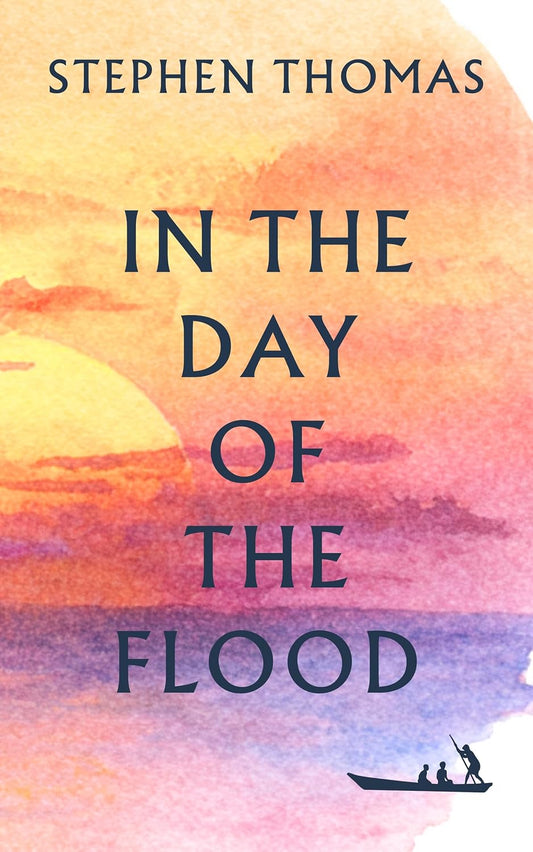 In the Day of the Flood by Stephen Thomas