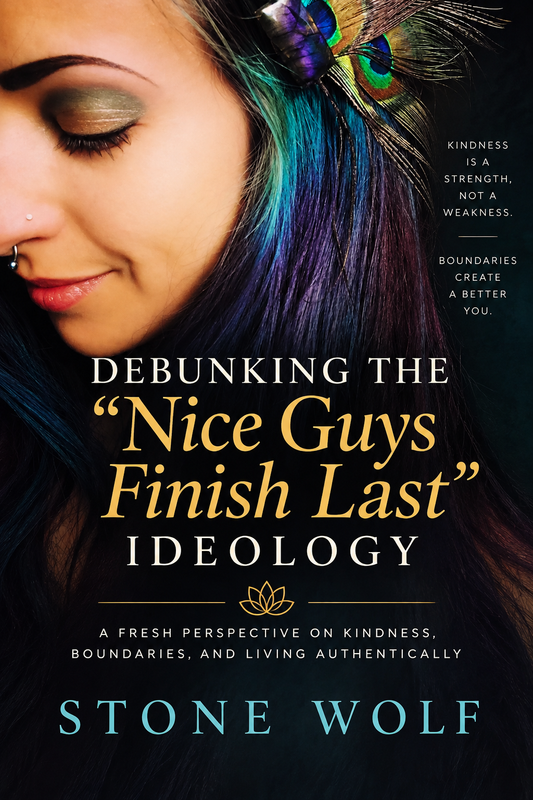 Debunking the “Nice Guys Finish Last” Ideology by Stone Wolf