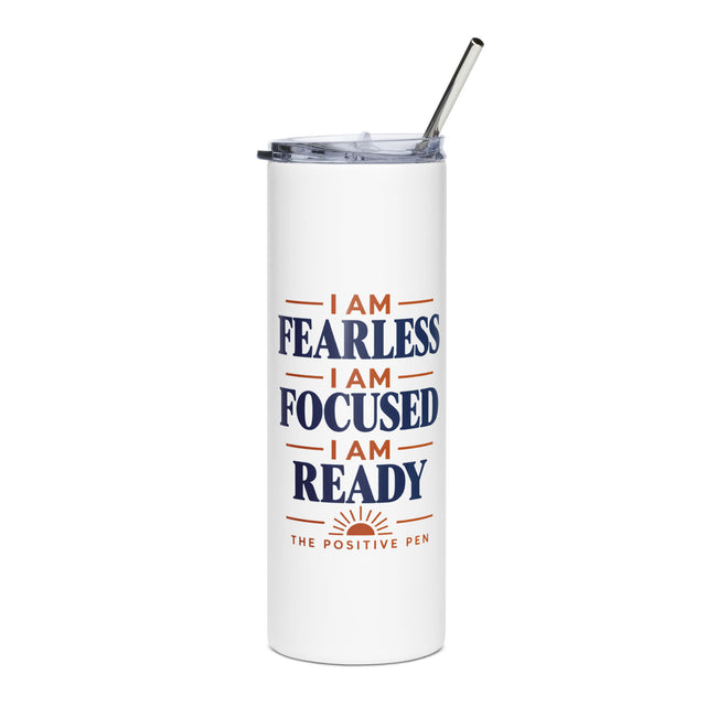 Fearless, Focused & Ready — Tumbler | The Positive Pen
